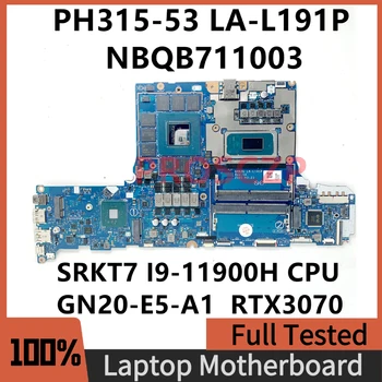 GH53G LA-L191P Для ACER PT315-53 Материнская плата ноутбука NBQB711003 с процессором SRKT7 I9-11900H GN20-E5-A1 RTX3070 100% Полностью Рабочая